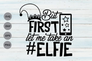 But First Let Me Take an Elfie for Crafts