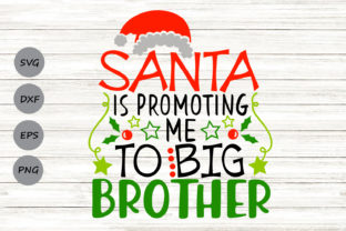 Santa is Promoting Me to Big Brother Svg for Crafts